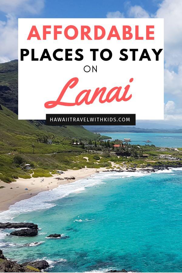 Where to Stay on Lanai Island? 6 Budget Friendly Places featured by top Hawaii blog, Hawaai Travel with Kids | Want to save money on your Lanai vacation? Find out 6 affordable places to stay in Lanai on a budget