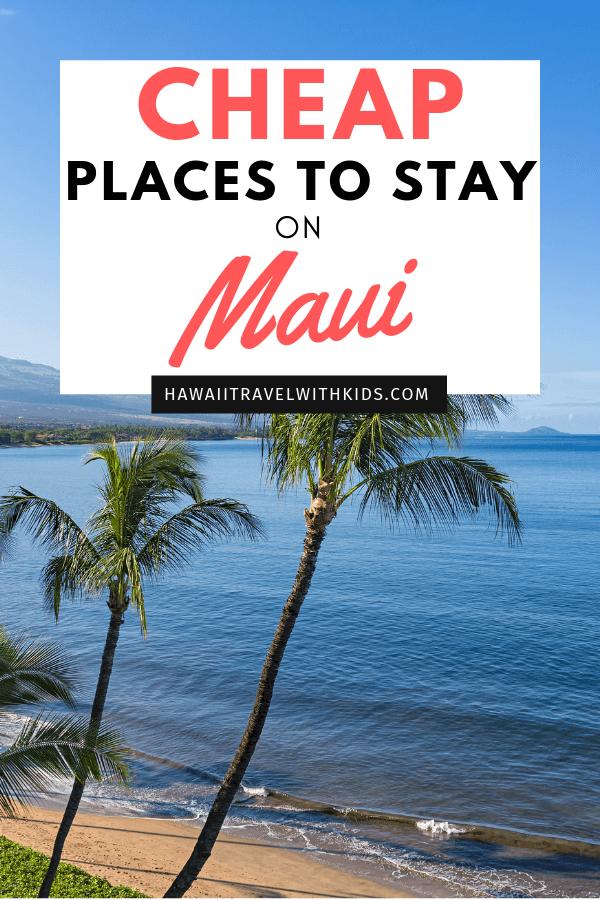 7 Cheap Places to Stay in Maui featured by top Hawaii blog, Hawaii Travel with Kids | Planning a trip to Maui on a budget? Find out the best cheap places to stay on Maui that are really nice! #maui #hawaii