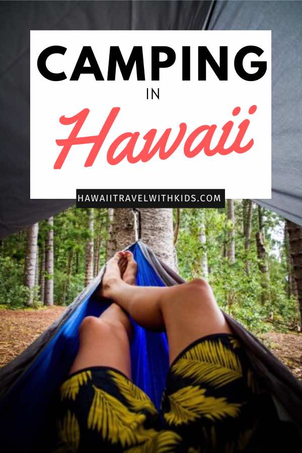 Guide to Camping in Hawaii featured by top Hawaii blog, Hawaii Travel with Kids.