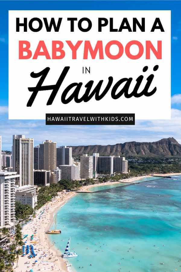 How to Plan a Hawaii Babymoon featured by top Hawaii blog, Hawaii Travel with Kids.