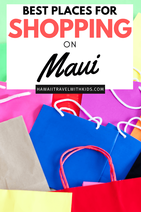 The Ultimate Guide to Shopping on Maui featured by top Hawaii blog, Hawaii Travel with Kids.