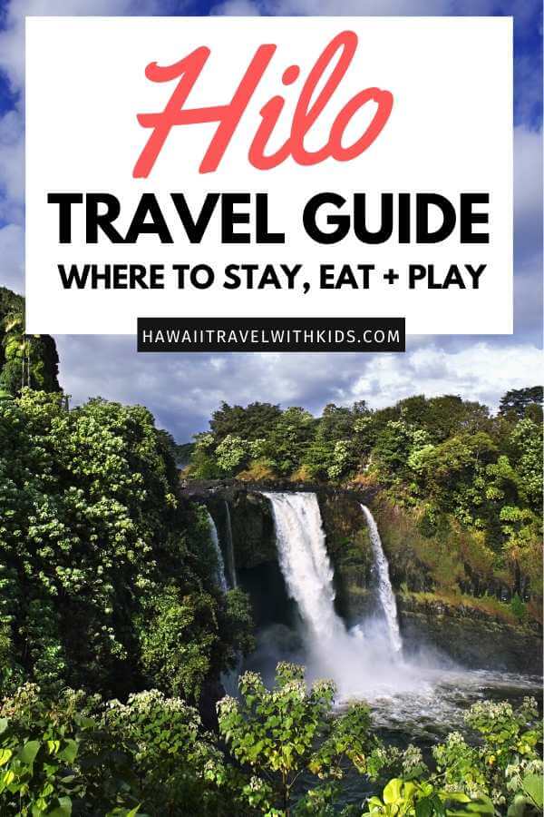 Hilo Travel Guide: Things to Do and Where to Eat on the Big Island