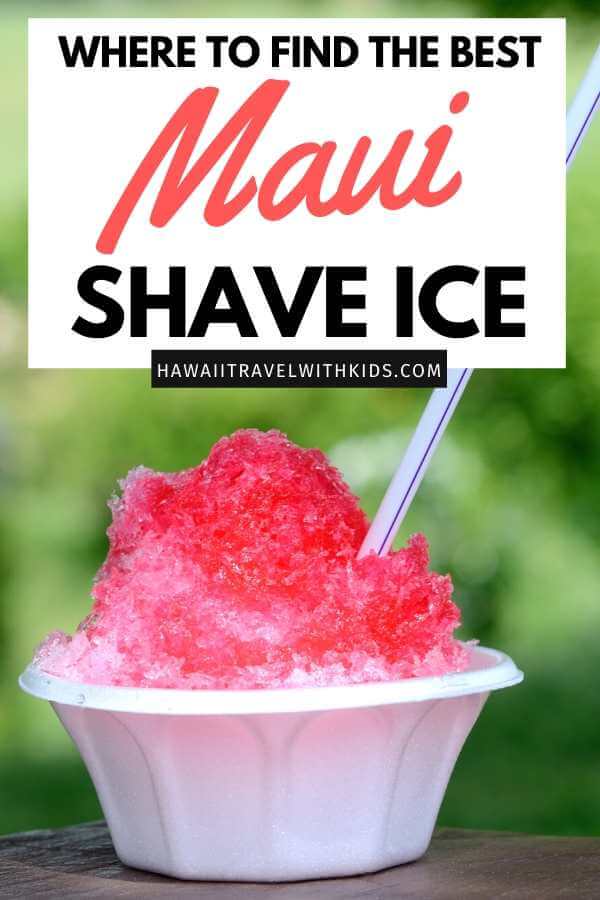 Where is the Best Shave Ice on Maui, tips featured by top Hawaii blog, Hawaii Travel with Kids