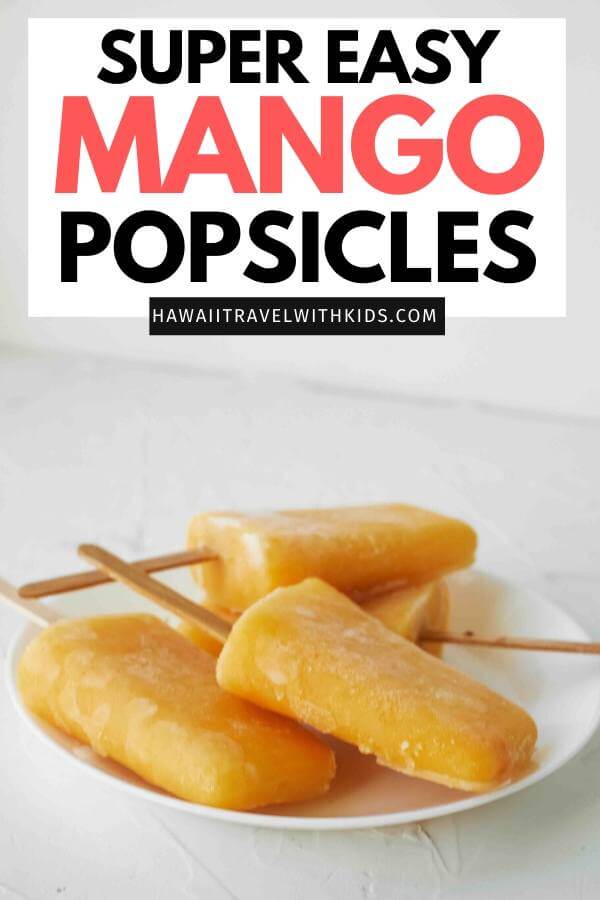 Super Easy Mango Popsicle Recipe - Hawaii Travel with Kids