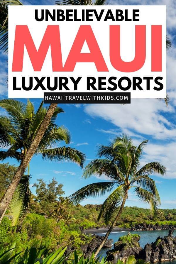 Top 5 Best Maui Luxury Hotels featured by top Hawaii blogger, Hawaii Travel with Kids