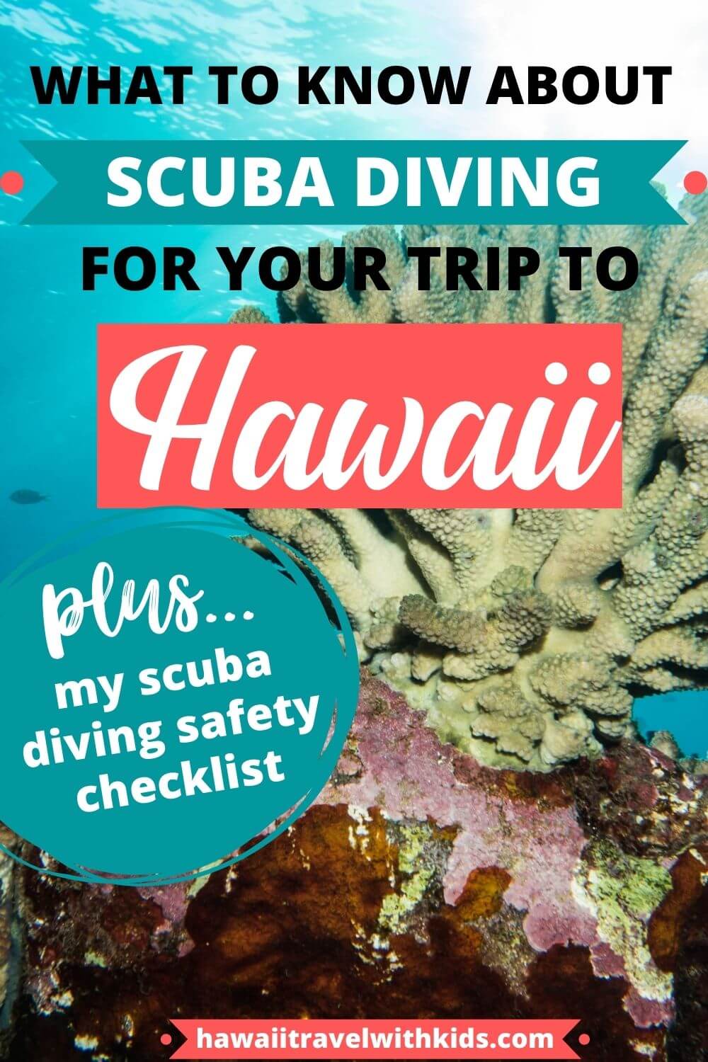Scuba Diving in Hawaii guide featured by top Hawaii blogger, Hawaii Travel with Kids