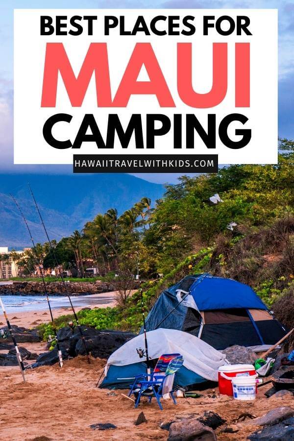 Ultimate Guide to Camping on Maui with Kids (2023)