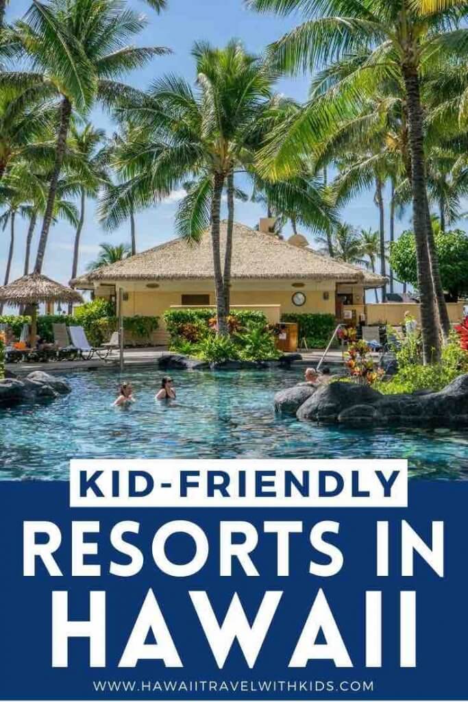 Find out the Best Hawaii Hotels for Families by top Hawaii blog Hawaii Travel with Kids.