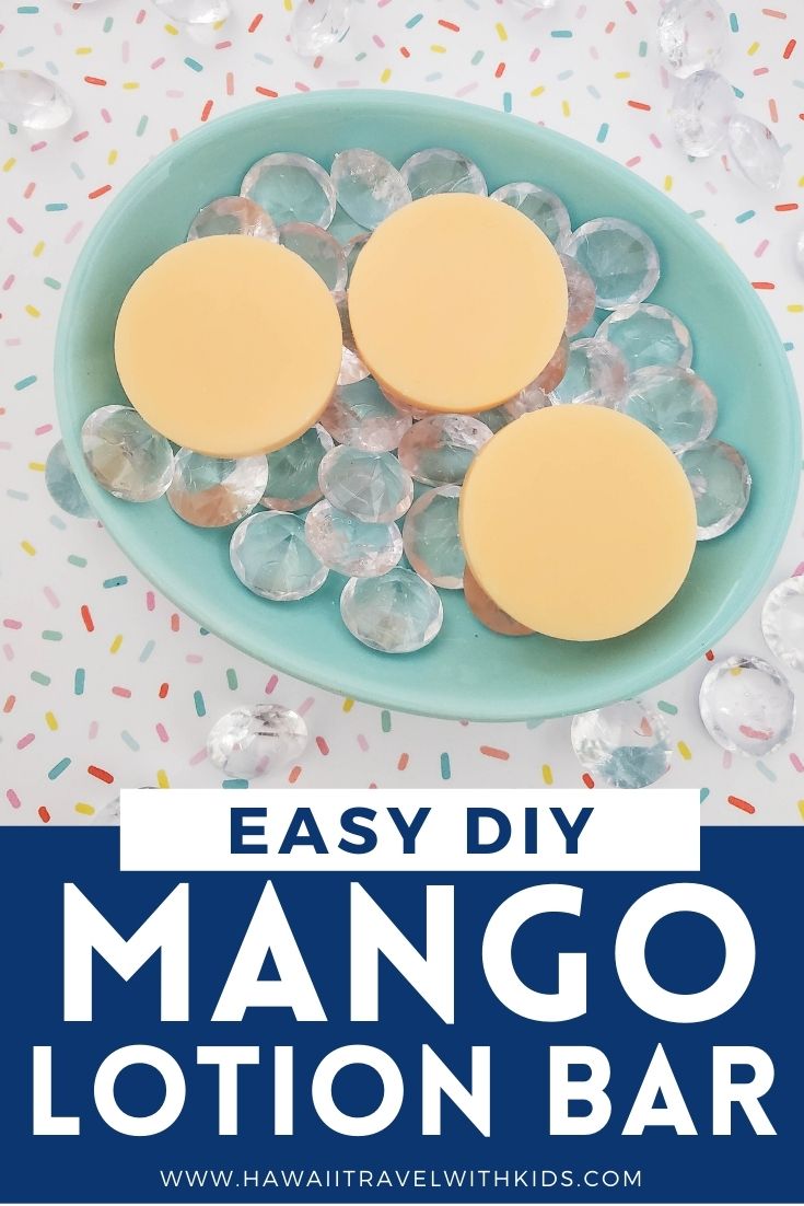 Simple Mango Butter Lotion Bar Recipe Hawaii Travel with Kids