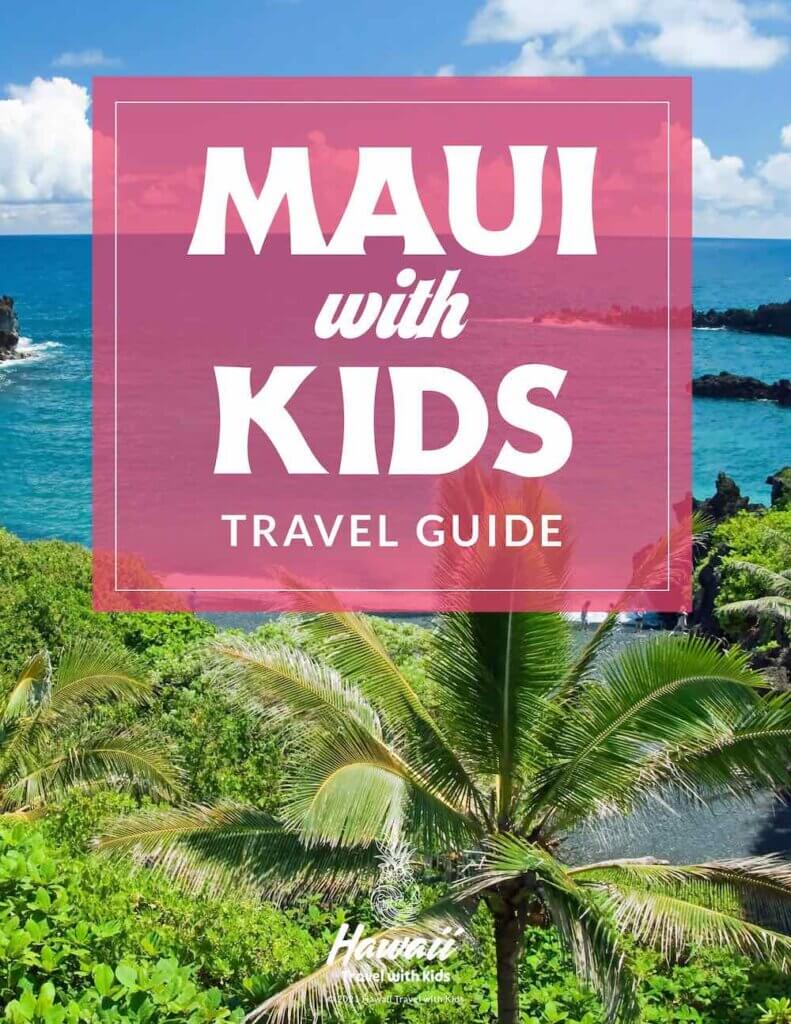 Get this ultimate Maui travel guide for families by top Hawaii blog Hawaii Travel with Kids!