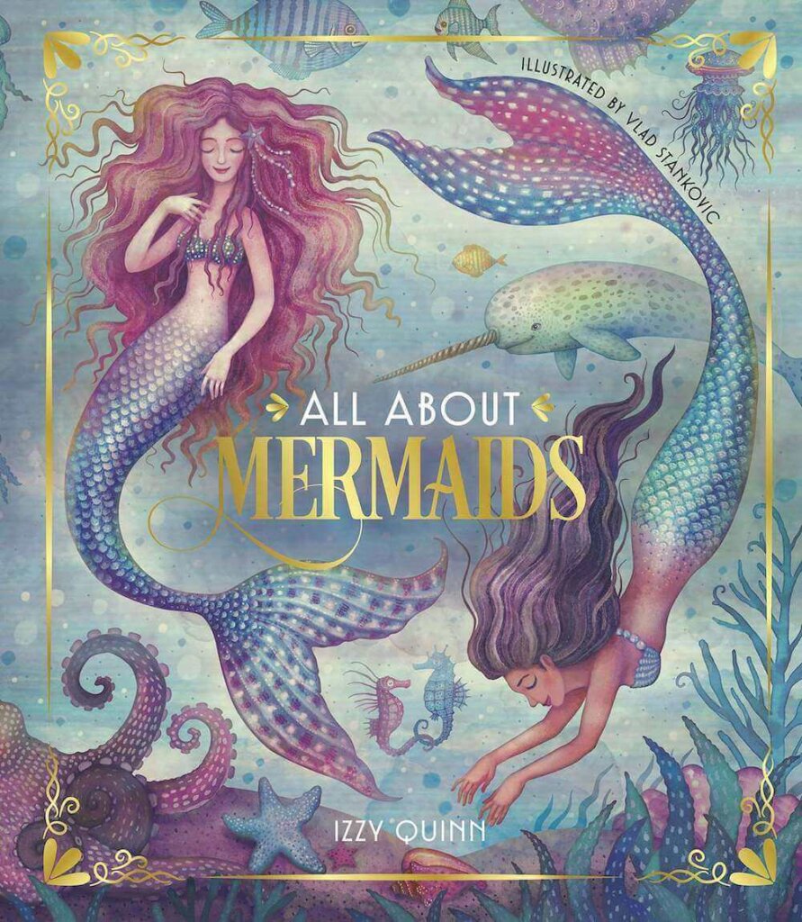 All About Mermaids is a picture book that tells all kinds of mermaid "facts" kids will love to read. Image of a book cover with two mermaids and a narwhal on it.