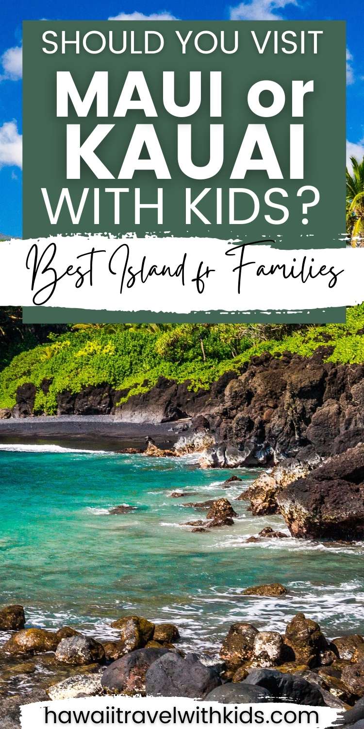Kauai vs Maui Which is the Best Hawaiian Island for Kids? (2023)