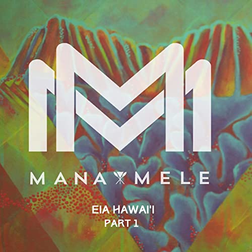 Image of an album cover that says Mana Mele Eia Hawaii Part 1 on it.