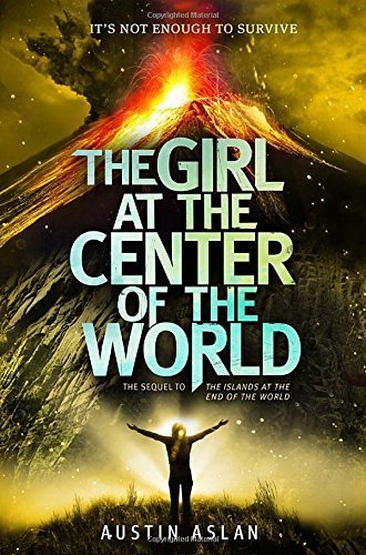 Image of The Girl at the Center of the World by Austin Aslan