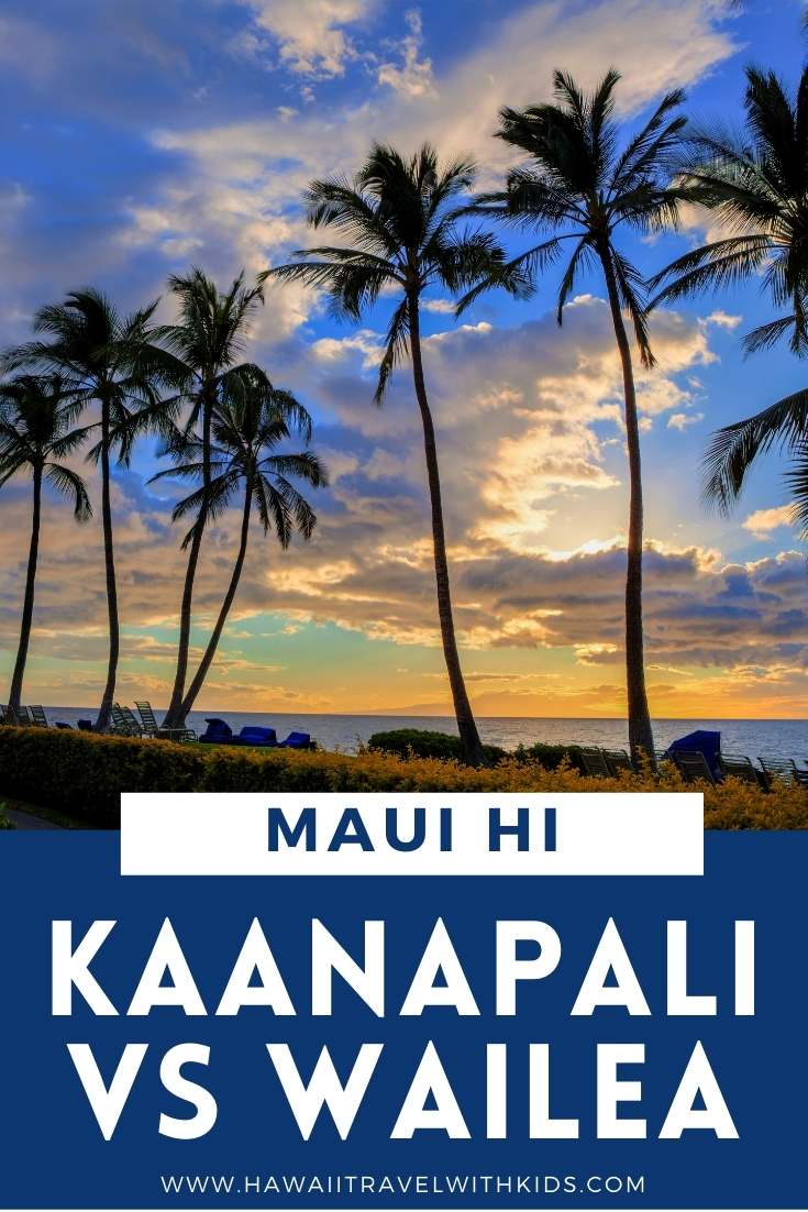 Where to Stay in Maui Kaanapali vs Wailea (2023)