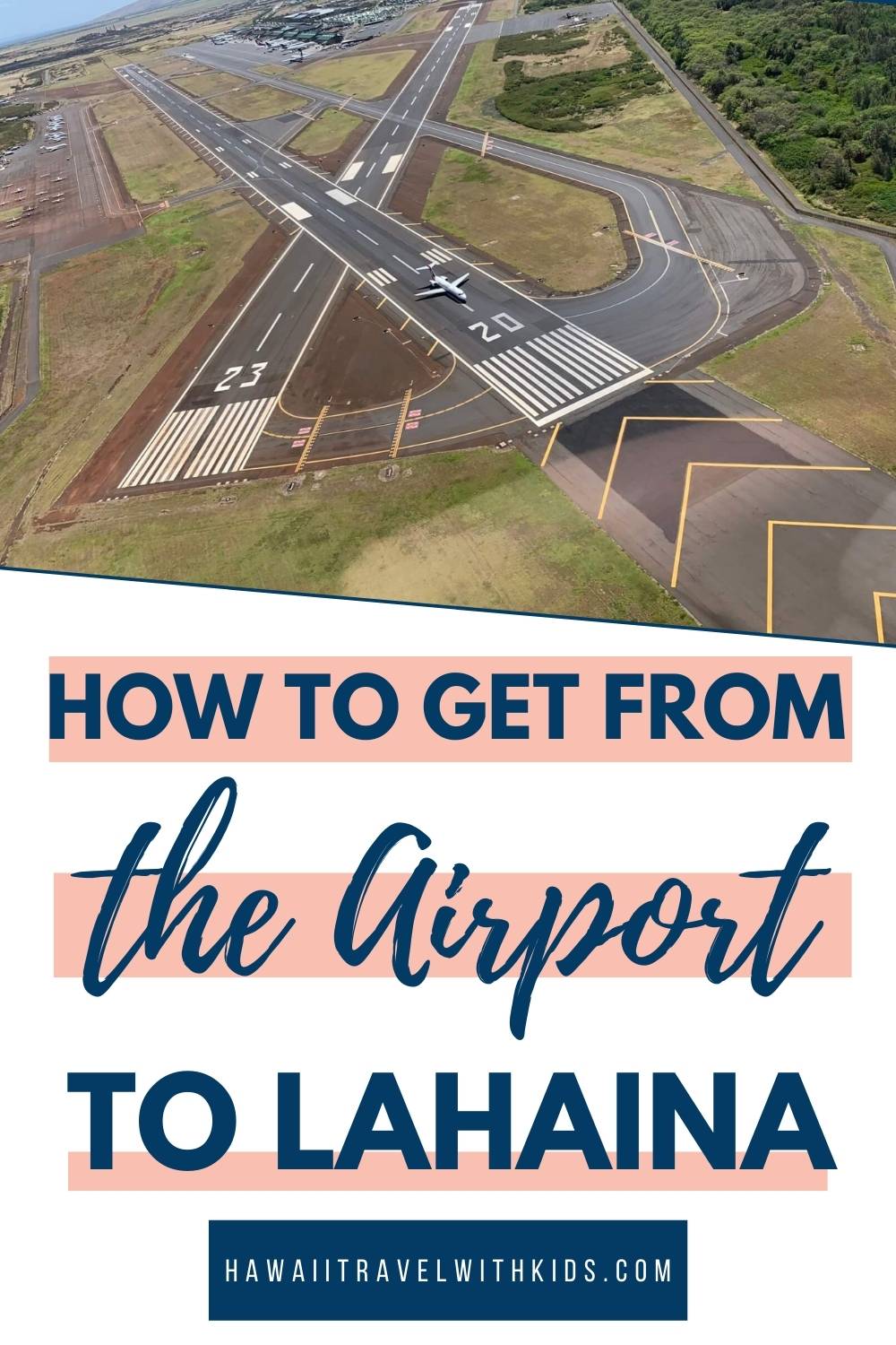 How to Get from Kahului Airport to Lahaina Easily + HassleFree (2023)