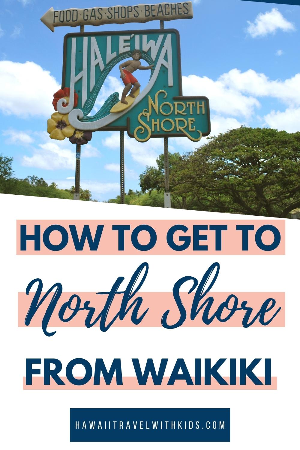 How to Get from Waikiki to North Shore Easily + HassleFree (2023)