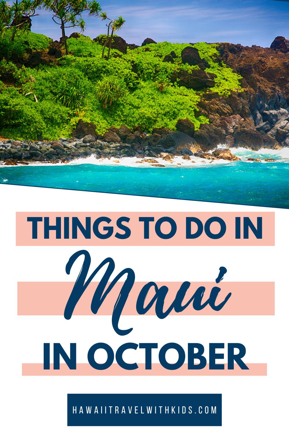 Top Reasons to Visit Maui in October for a Family Vacation (2024)