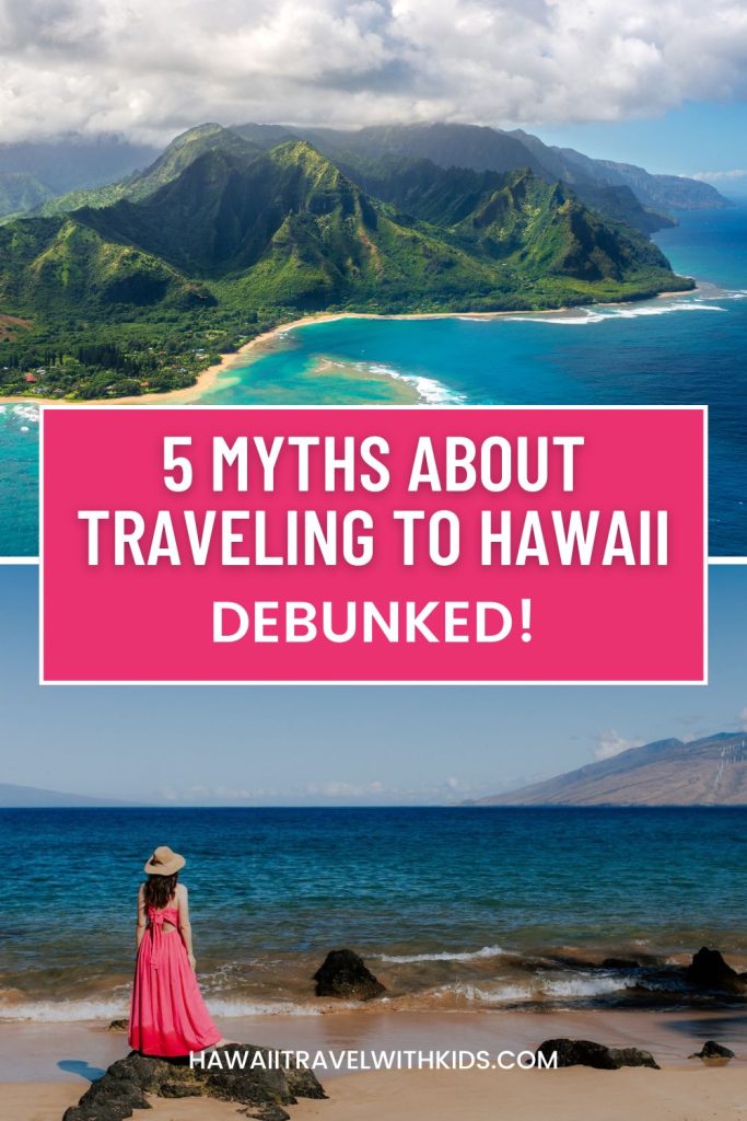 5 Myths About Traveling to Hawaii—Debunked!