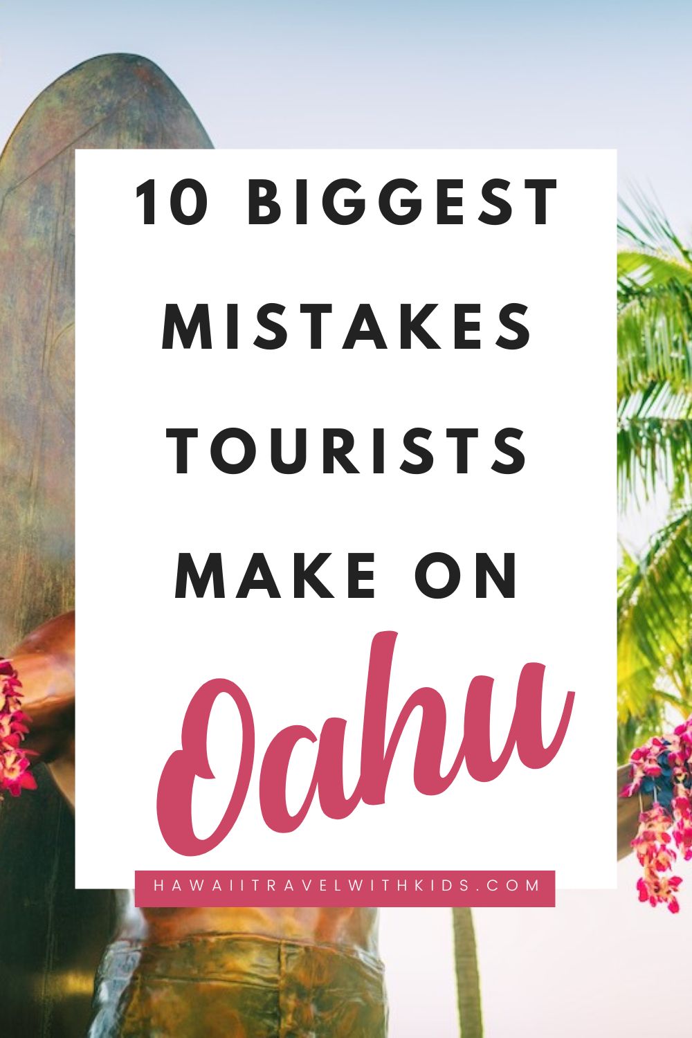 10 Biggest Oahu Mistakes Tourists Make—Are You Guilty of Any?